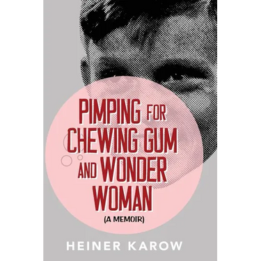 Pimping for Chewing Gum and Wonder Woman: A Memoir