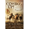 Cowboy Up!: Life Lessons from the Lazy B