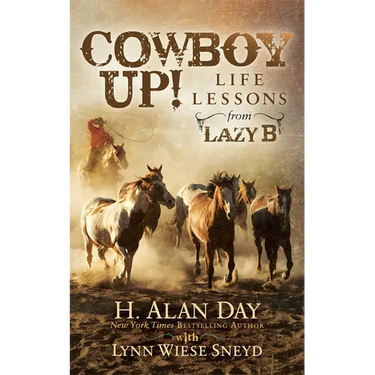 Cowboy Up!: Life Lessons from the Lazy B