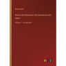 Marius the Epicurean; His Sensations and Ideas: Volume 1 - in large print