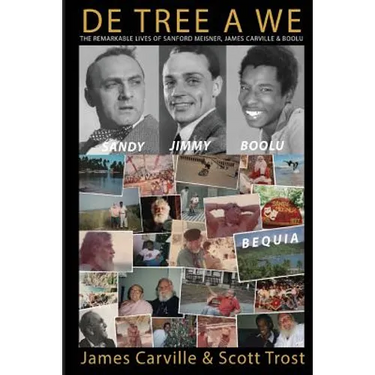De Tree A We: The Remarkable Lives of Sanford Meisner, James Carville and Boolu