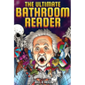 The Ultimate Bathroom Reader: Interesting Stories, Fun Facts and Just Crazy Weird Stuff to Keep You Entertained on the Throne! (Perfect Gag Gift)