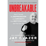 Unbreakable: How I Turned My Depression and Anxiety Into Motivation and You Can Too