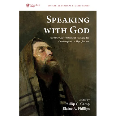 Speaking with God: Probing Old Testament Prayers for Contemporary Significance