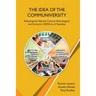 The Idea of the Communiversity: Releasing the Natural, Cultural, Technological and Economic GENE-ius of Societies