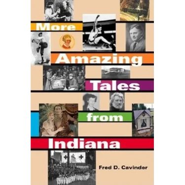 More Amazing Tales from Indiana