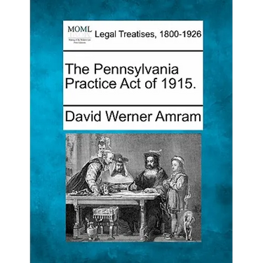 The Pennsylvania Practice Act of 1915.