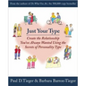 Just Your Type: Create the Relationship You've Always Wanted Using the Secrets of Personality Type