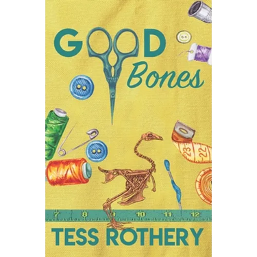 Good Bones: A Taylor Quinn Quilt Shop Mystery