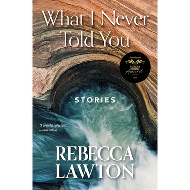 What I Never Told You: Stories