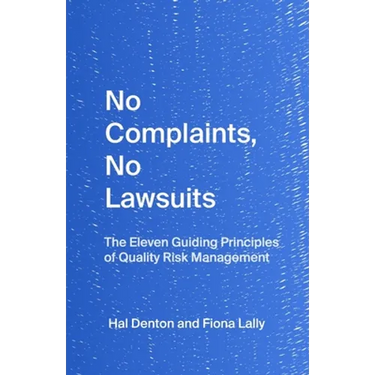 No Complaints, No Lawsuits: The Guiding Principles of Quality Risk Management