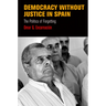 Democracy Without Justice in Spain: The Politics of Forgetting
