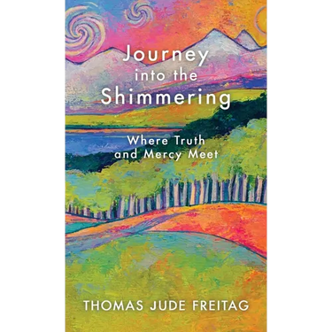 Journey into the Shimmering: Where Truth and Mercy Meet