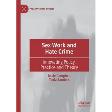 Sex Work and Hate Crime: Innovating Policy, Practice and Theory