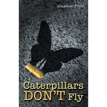 Caterpillars Don't Fly