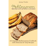 Mediterranean Breakfasts & Main Courses: A Complete Mediterranean Cookbook with Delicious & Tasty Recipes