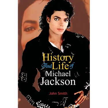 History And Life of Michael Jackson