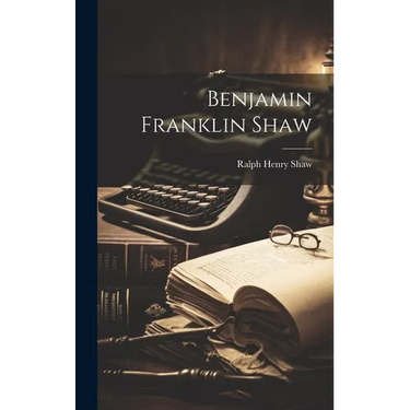 Benjamin Franklin Shaw