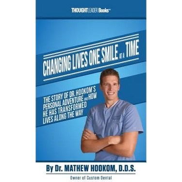 Changing Lives One Smile At A Time: The Story of Dr. Hookom's Personal Adventure And How He Has Transformed Lives Along The Way