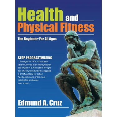 Health and Physical Fitness: The Beginner: for All Ages