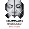 Inflammaging: Unlocking the Secrets to Inflammation and Aging
