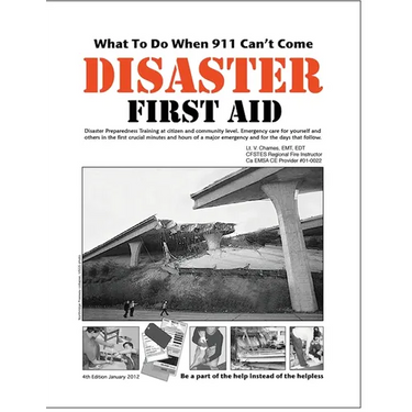 Disaster First Aid - What To Do When 911 Can't Come