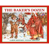 The Baker's Dozen: A Saint Nicholas Tale, with Bonus Cookie Recipe and Pattern for St. Nicholas Christmas Cookies (25th Anniversary Edition)