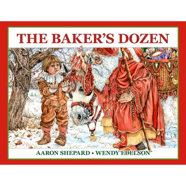 The Baker's Dozen: A Saint Nicholas Tale, with Bonus Cookie Recipe and Pattern for St. Nicholas Christmas Cookies (25th Anniversary Edition)