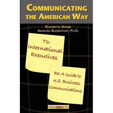 Communicating the American Way: A Guide to Business Communications in the U.S.