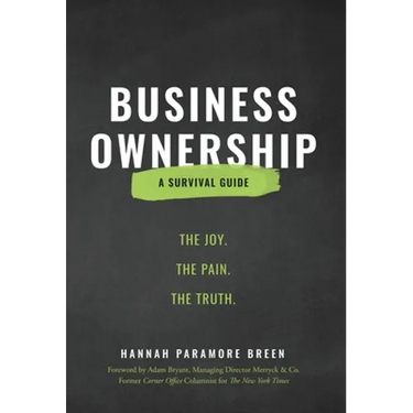 Business Ownership: The Joy. The Pain. The Truth.