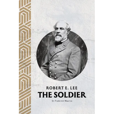Robert E. Lee: The Soldier