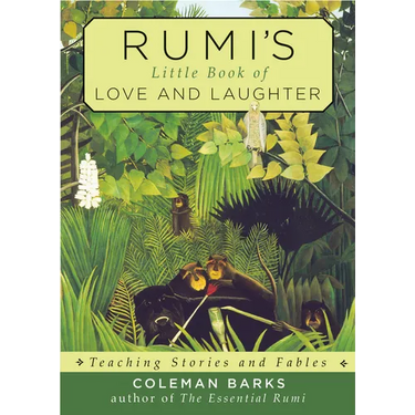 Rumi's Little Book of Love and Laughter: Teaching Stories and Fables