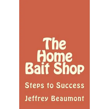 The Home Bait Shop: Steps to Success