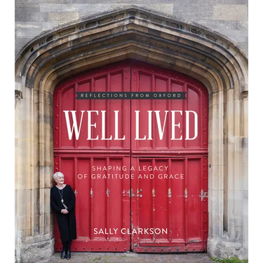 Well Lived: Shaping a Legacy of Gratitude and Grace