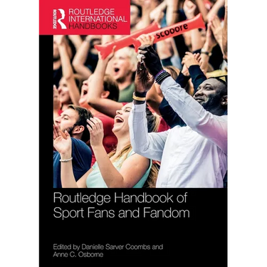 Routledge Handbook of Sport Fans and Fandom