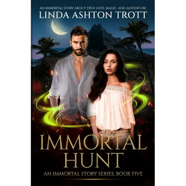 Immortal Hunt: An Immortal Story of True Love, Magic, and Adventure