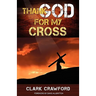 Thank God for My Cross