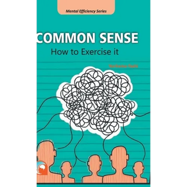 Common Sense: How to Exercise it