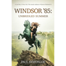 Windsor '85: Unbridled Summer
