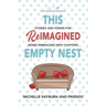 This Reimagined Empty Nest: Stories and Poems for Moms Embracing New Chapters