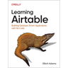 Learning Airtable: Building Database-Driven Applications with No-Code