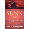 Sunk in Kula Gulf: The Final Voyage of the USS Helena and the Incredible Story of Her Survivors in World War II