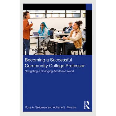 Becoming a Successful Community College Professor: Navigating a Changing Academic World