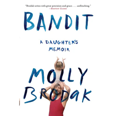 Bandit: A Daughter's Memoir
