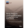 Fit-for-Purpose Land Administration- Providing Secure Land Rights at Scale. Volume 2: Country Implementation