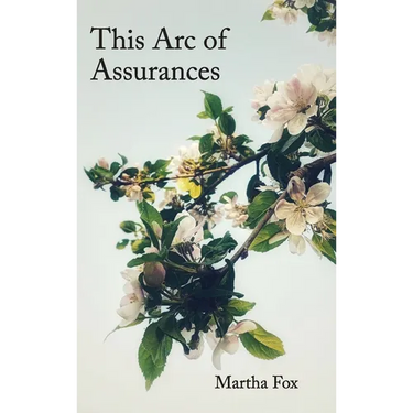 This Arc of Assurances: poems