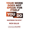 Your Work Does Not Speak For Itself-You Do