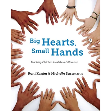 Big Hearts, Small Hands: Teaching Children to Make a Difference