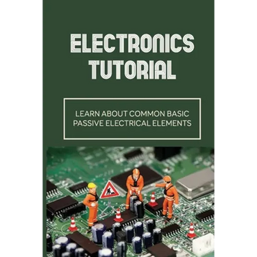 Electronics Tutorial: Learn About Common Basic Passive Electrical Elements: Circuit Symbols