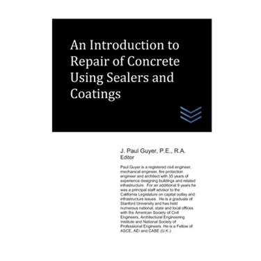 An Introduction to Repair of Concrete Using Sealers and Coatings